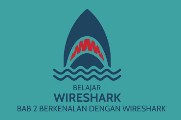 Berkenalan dengan WireShark | Tutorial #2