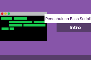 Pengertian Bash Shell – Pendahuluan Bash Scripting