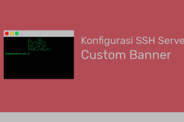 Cara Setting atau Custom Banner SSH Sebelum dan Sesudah Login