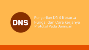 Pengertian DNS Beserta Fungsi dan Cara Kerja - KitaAdmin