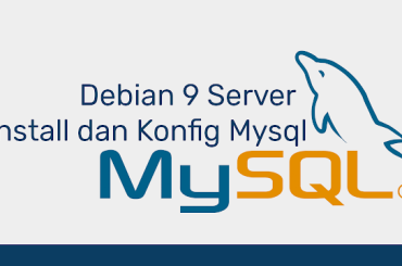 Install Dan Konfigurasi Mysql Server di Debian 9