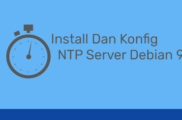 Cara Install dan Konfigurasi NTP Server Debian 9