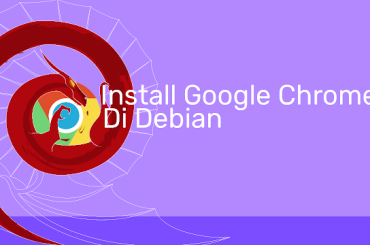 Cara Install Google Chrome di Debian