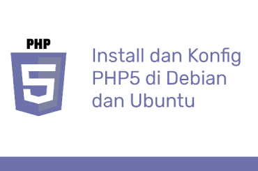 Install dan Konfigurasi PHP5 Debian 9 atau Ubuntu