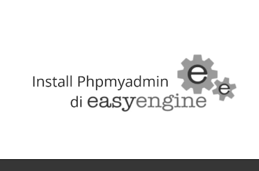 Install phpmyadmin di EasyEngine