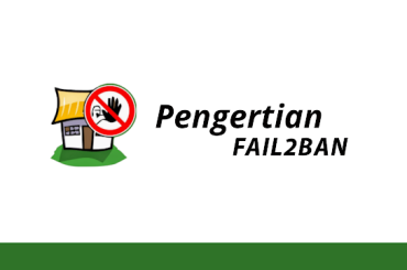 Pengertian Fail2ban dan Cara Kerjanya