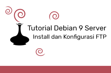 Instalasi dan Konfigurasi FTP Server Debian 9 / 10 / 11
