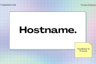 Tutorial & Penjelasan: Cara Mengganti Hostname Linux Debian, Ubuntu, Kali Linux, Centos, Fedora dan Windows