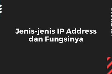 Jenis-jenis IP Address dan Fungsinya