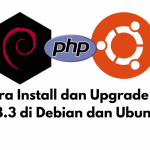 Cara Install dan Upgrade PHP 8.3 di Debian dan Ubuntu